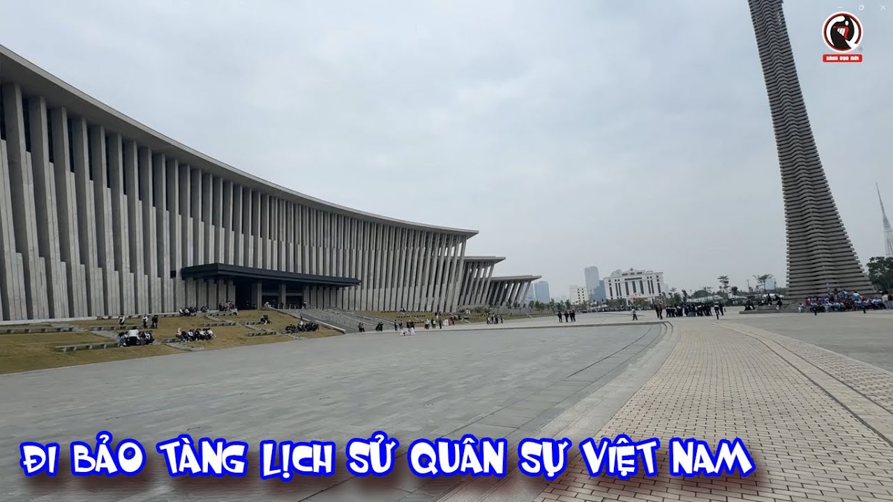 Đi tham quan Bảo tàng lịch sử quân sự Việt Nam