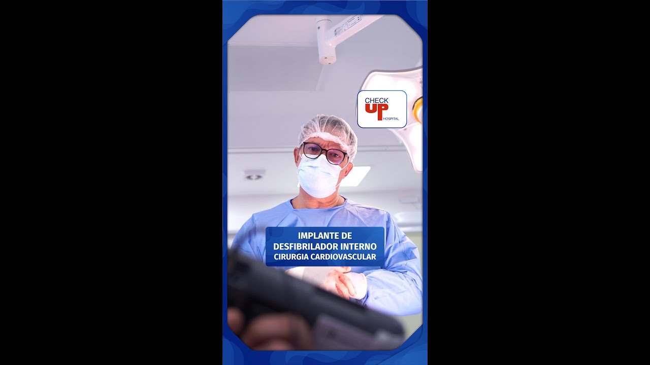 Cirurgia de Implante de Desfibrilador Interno | Check Up Hospital