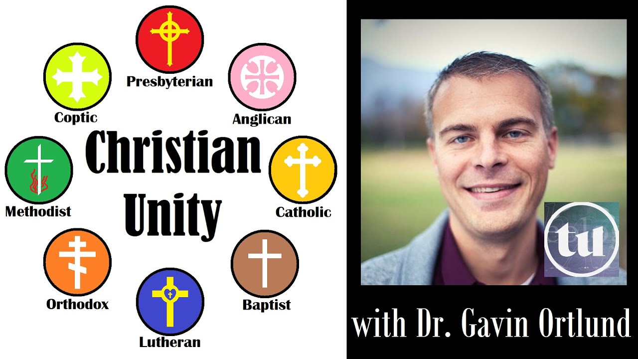 How to best achieve Christian unity (a conversation with Dr. Gavin Ortlund)
