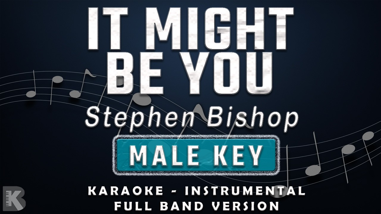It Might Be You - Stephen Bishop (Full Band Karaoke) Male Key - Instrumental