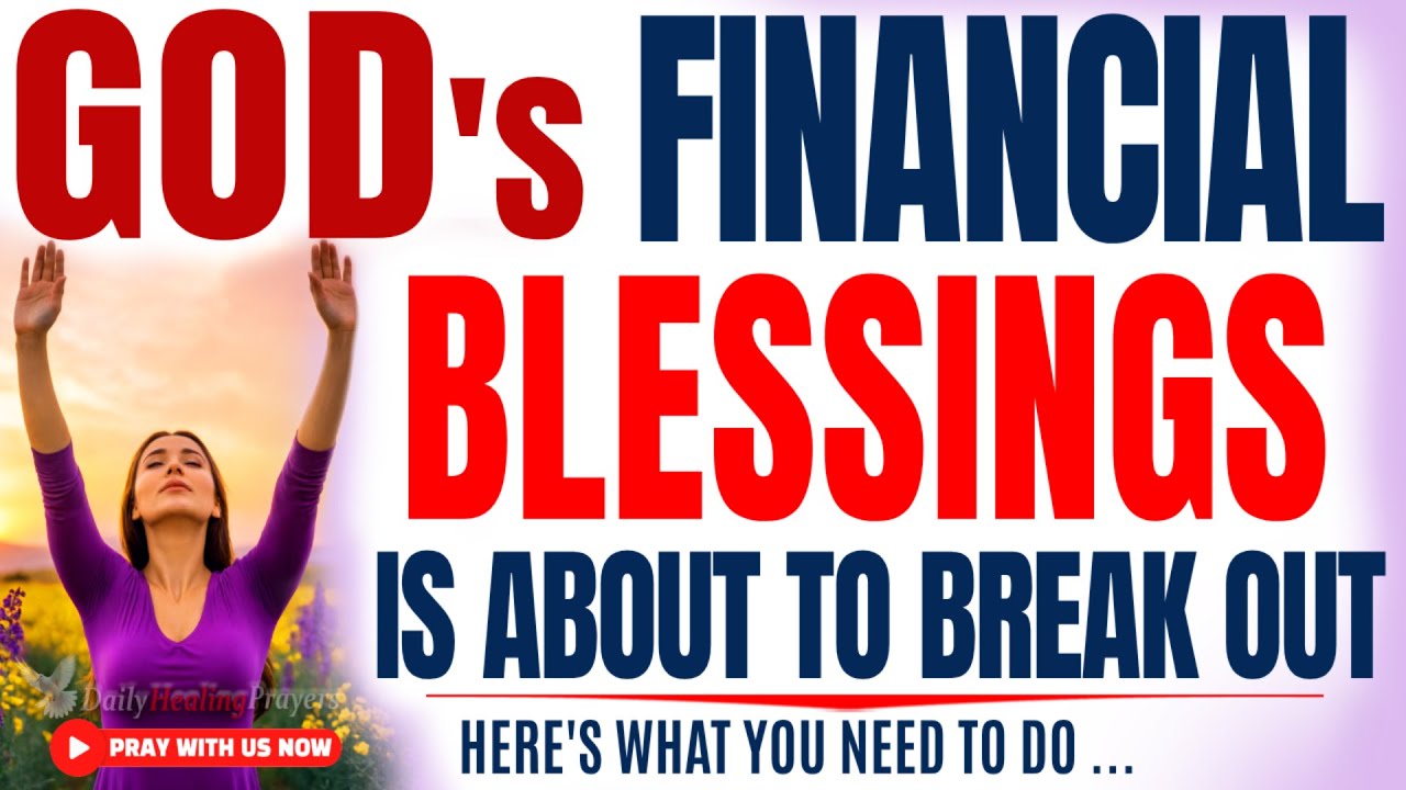 PRAY THIS Powerful FINANCIAL Breakthrough Prayer Every Day for Blessings and Abundance