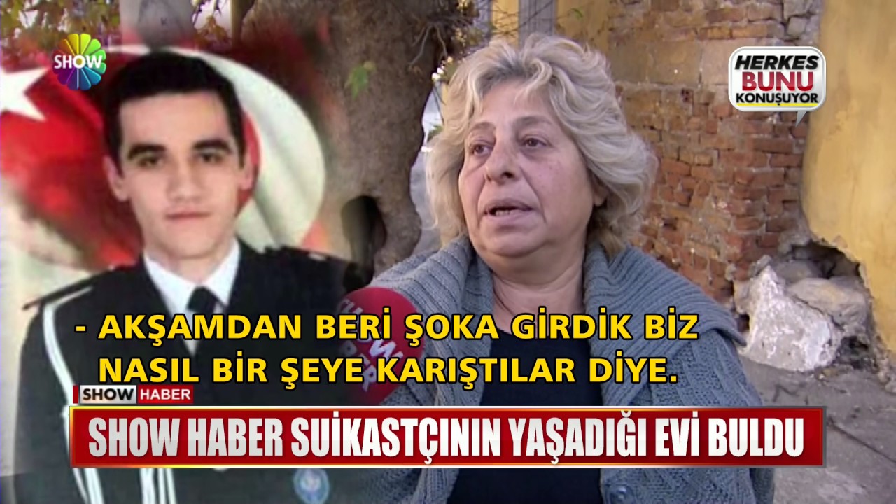 Show Haber suikastçinin yaşadığı yeri buldu