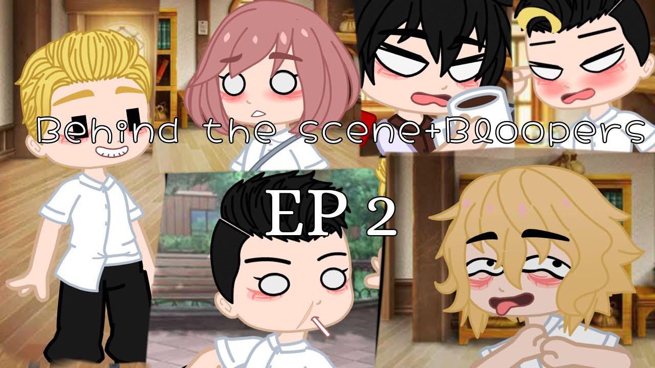 ● Tokyo Revengers EP2=behind the scene+bloppers● GC ●