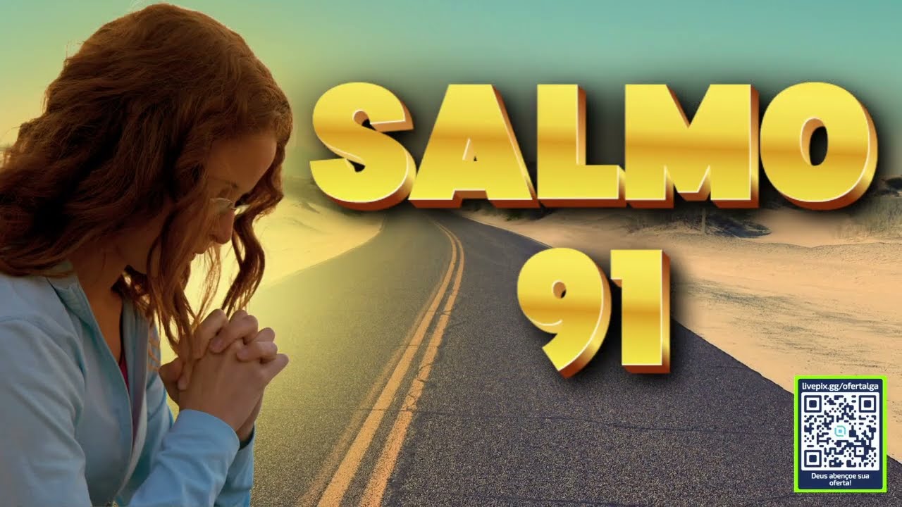 PODEROSA ORAÇÃO DO SALMO 91 PARA QUEBRAR AS AMARRAS ⛓️‍💥 ESCUTE POR 7 DIAS ESSA ORAÇÃO DO SALMO 91
