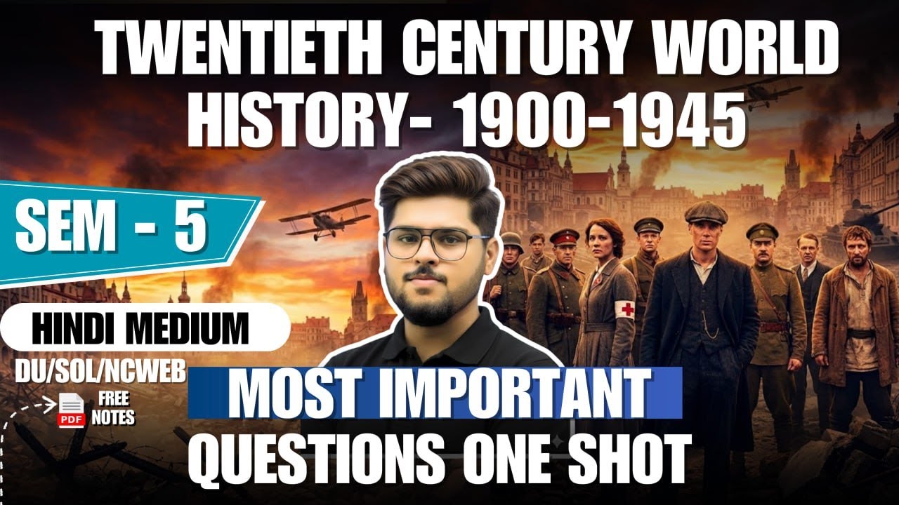 Twentieth Century World History 1900&ndash;1945 | Most Important Questions One Shot | SEM 5