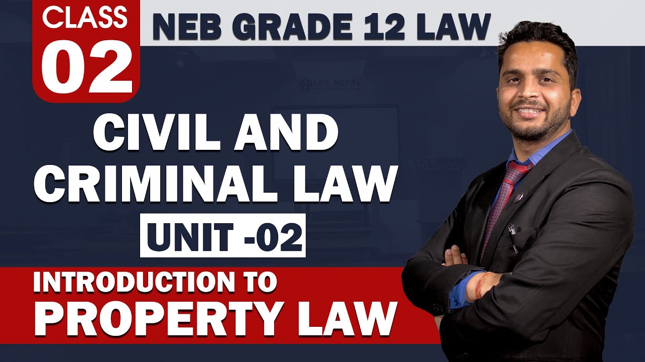 Introduction to Property Law| CIVIL AND CRIMINAL LAW | Grade 12 Law | Lex Nepal