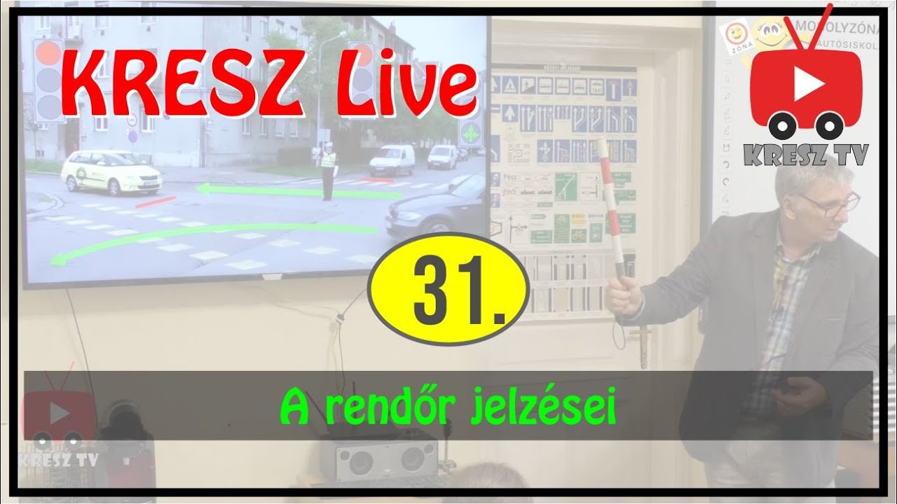 KRESZ tanfolyam Live - 31. - A rendőri karjelzések