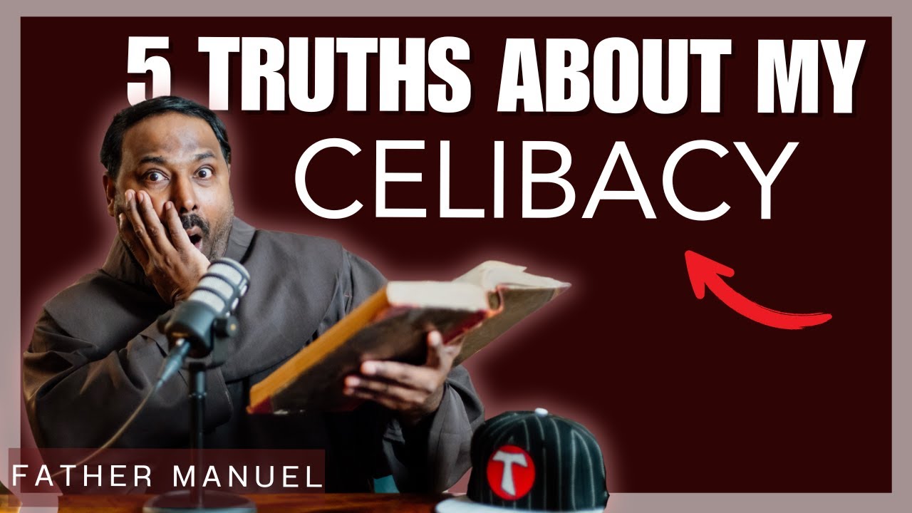 Five Truths About Celibacy and the Challenges I Face as a Catholic Priest | Father Manuel