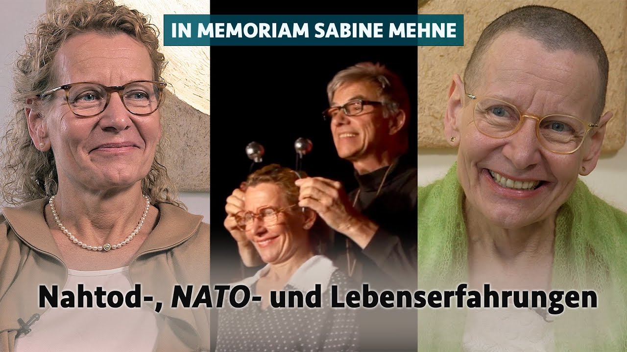 Nahtod-, NATO- und Lebenserfahrungen | In memoriam Sabine Mehne