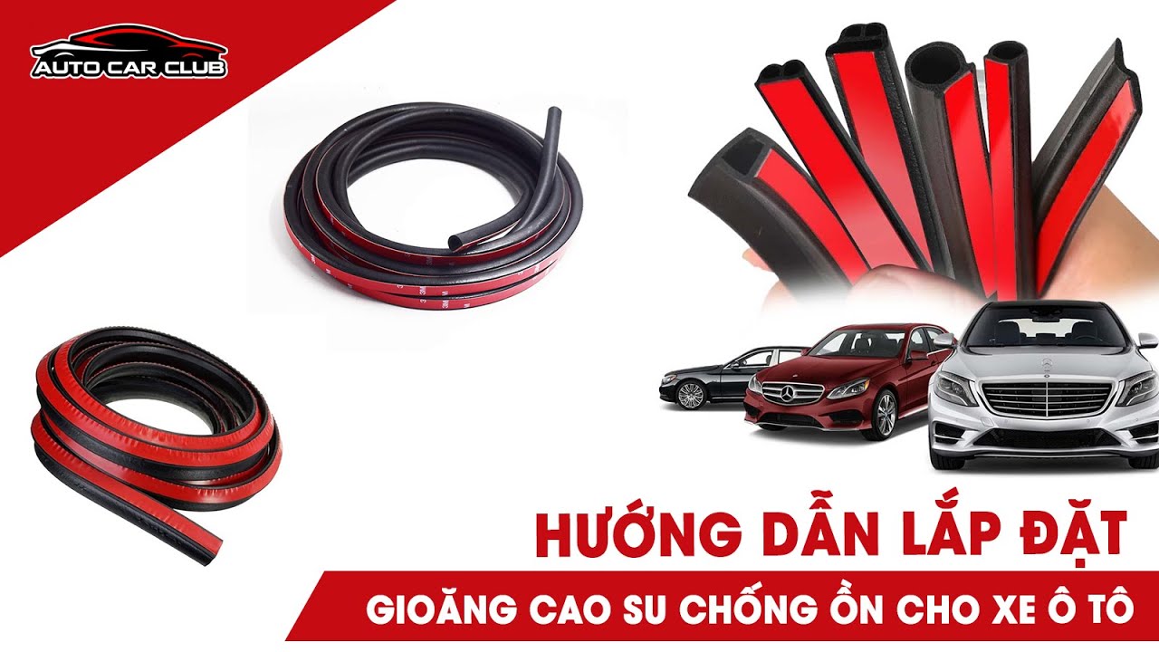 Hướng dẫn lắp đặt gioăng cao su chống ồn cho xe ô tô | Nguồn Sky Auto