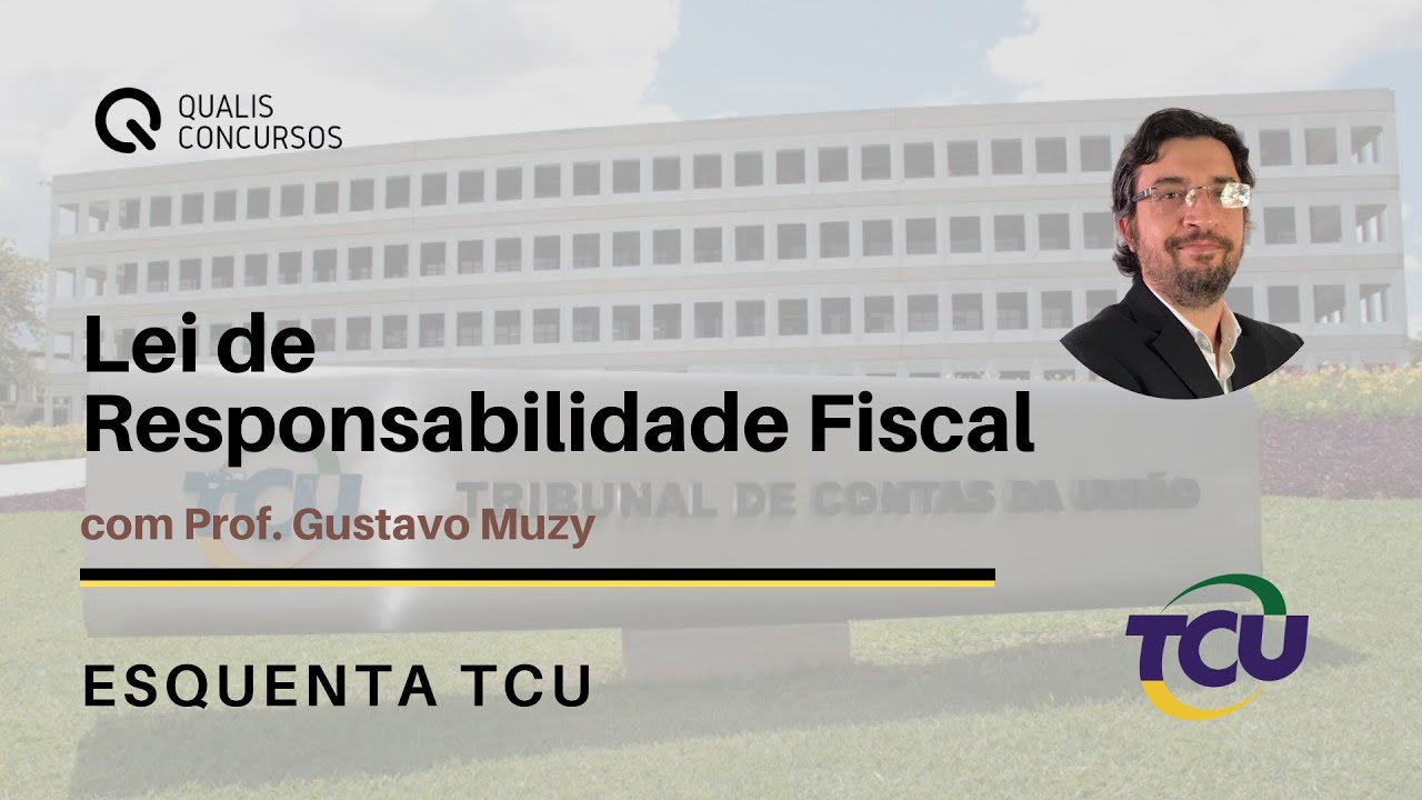 Esquenta TCU - Lei de Responsabilidade Fiscal | Prof. Gustavo Muzy
