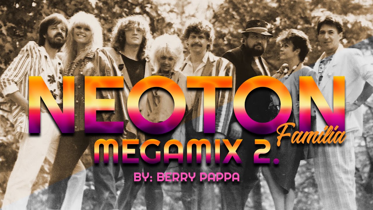 Neoton Familia Megamix 2 by Berry Pappa