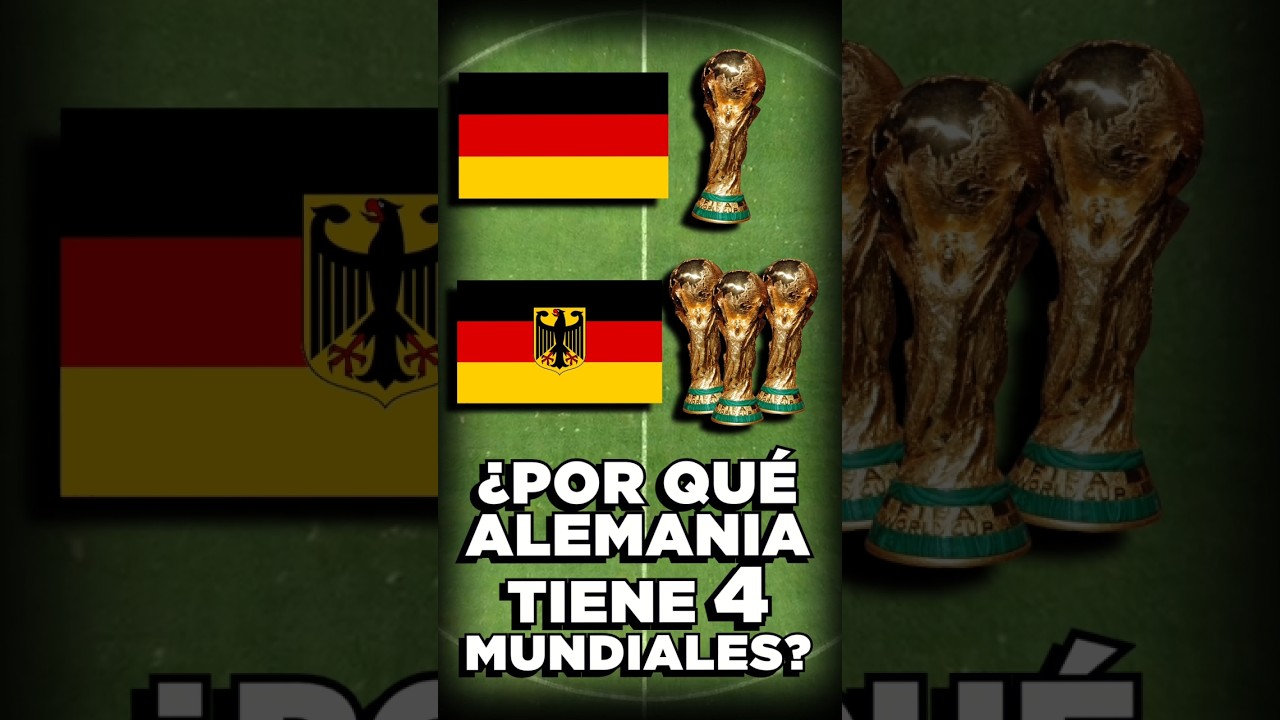&iquest;Por qu&eacute; ALEMANIA tiene 4 MUNDIALES?