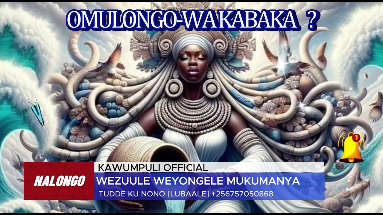 Omulongo Wakabaka Yani? - Nalongo kawumpuli Official