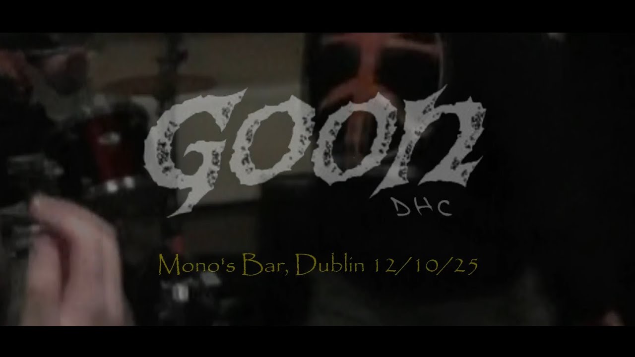 GOON DHC - Mono's Bar, Dublin 12/10/25