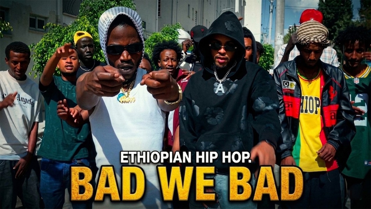 Bad We Bad - AB POP Ft Fixboy - 4 Ena 9 - New Ethiopian Hip hop(Official Video)