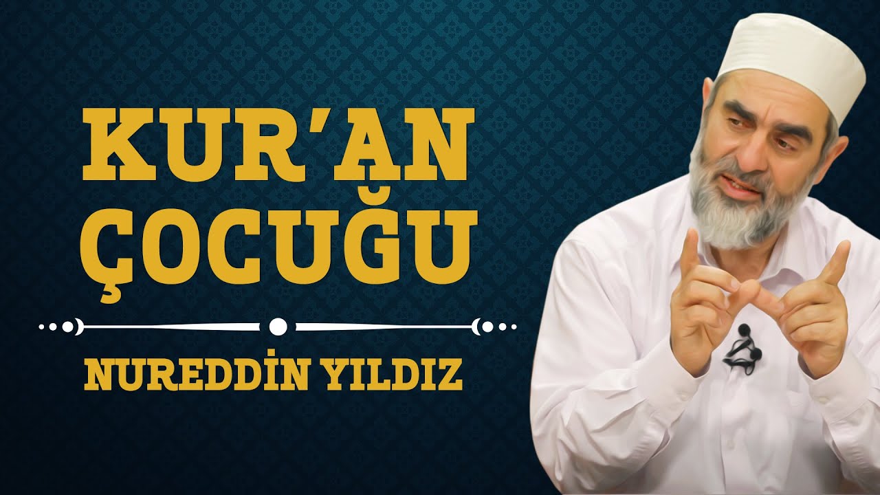 Kur'an Çocuğu - Nureddin Yıldız - www.sosyaldoku.tv