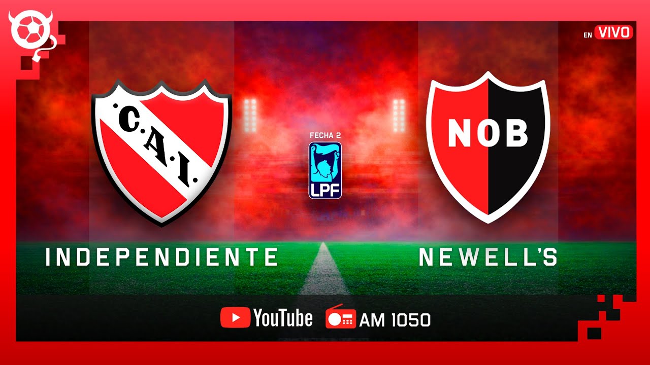 #Independiente - #Newells | 🔴 EN VIVO  - 🏆TORNEO APERTURA 2026.