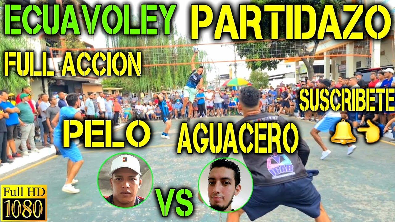 ECUAVOLEY PARTIDAZO PELO VS AGUACERO / FULL ACCIÓN 🔥 GUAYAQUIL 😱