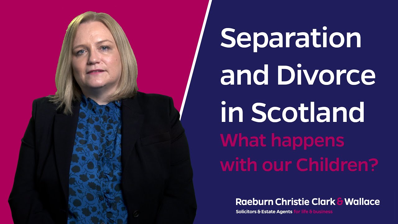 Separation and Divorce in Scotland: What happens with our children?