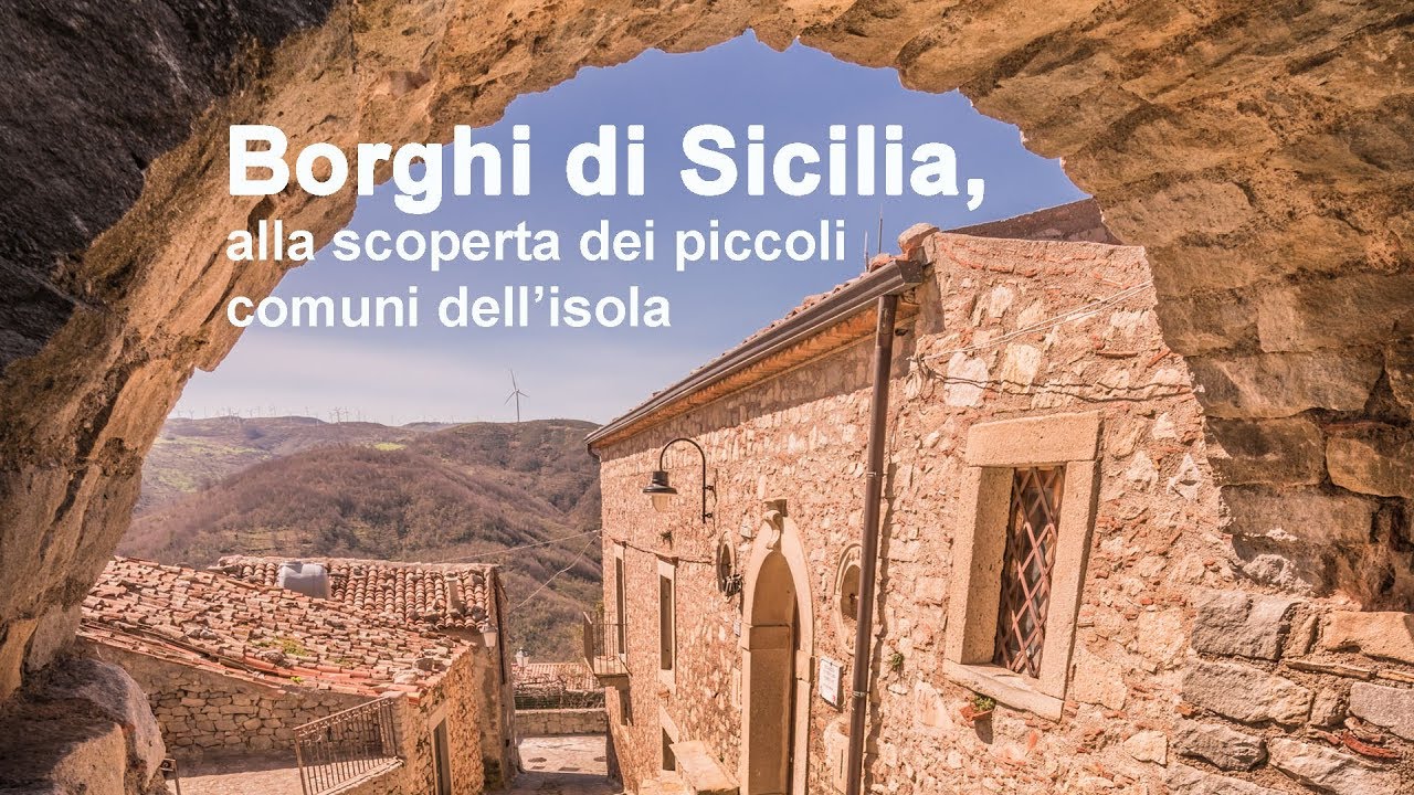 Borghi di Sicilia, alla scoperta dei piccoli comuni dell'Isola