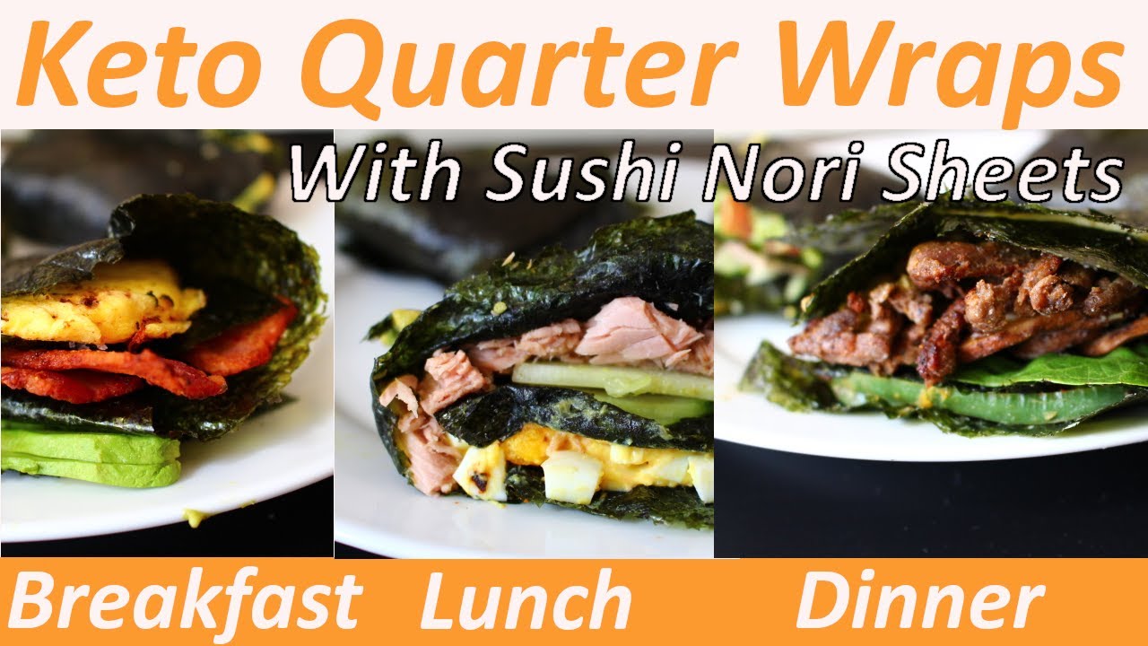 Keto Quarter Wraps using sushi Nori Sheets: all day meals