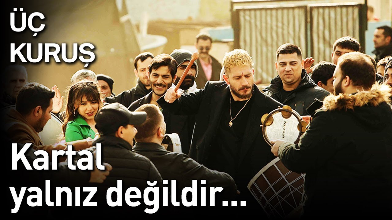 Üç Kuruş 17. Bölüm - Kartal Yalnız Değildir...
