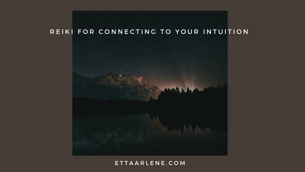Reiki For Connecting To Your Intuition