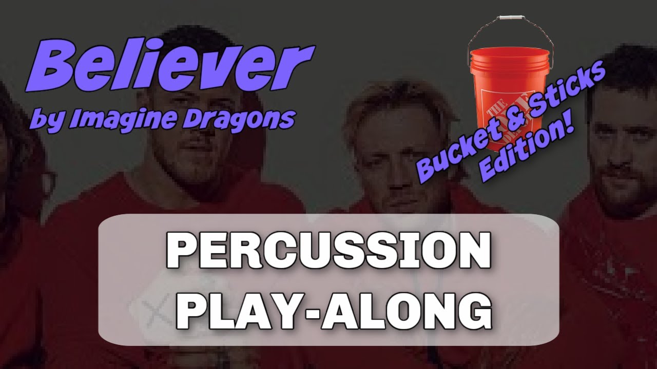 Percussion Play-Along - Believer [Bucket & Sticks Edition]