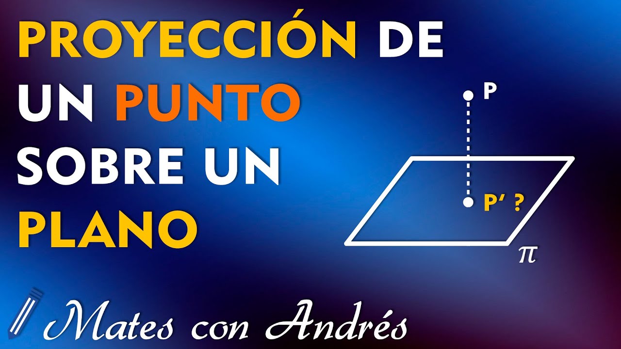 ✅▶ Cómo hallar la PROYECCIÓN Ortogonal de un PUNTO sobre un PLANO en el Espacio ▶ 2º bachillerato