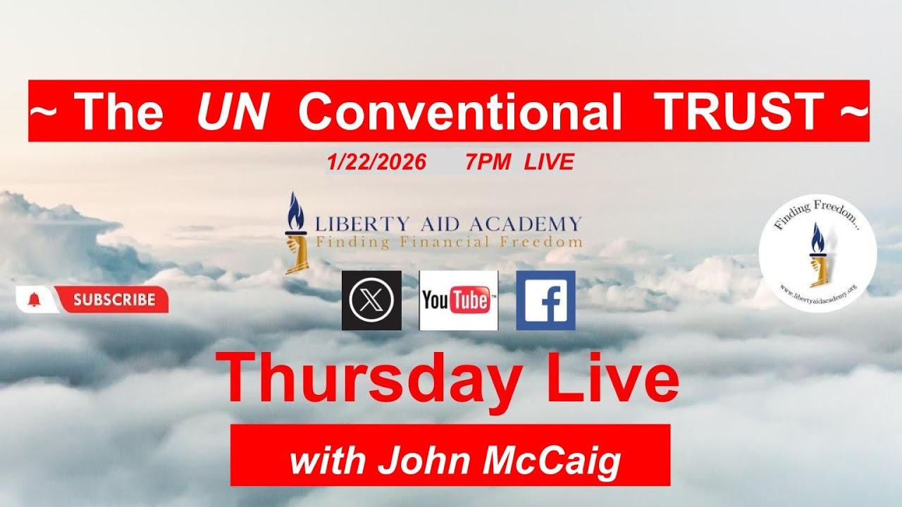 The UN Conventional TRUST | Liberty Aid Academy | John McCaig  📱