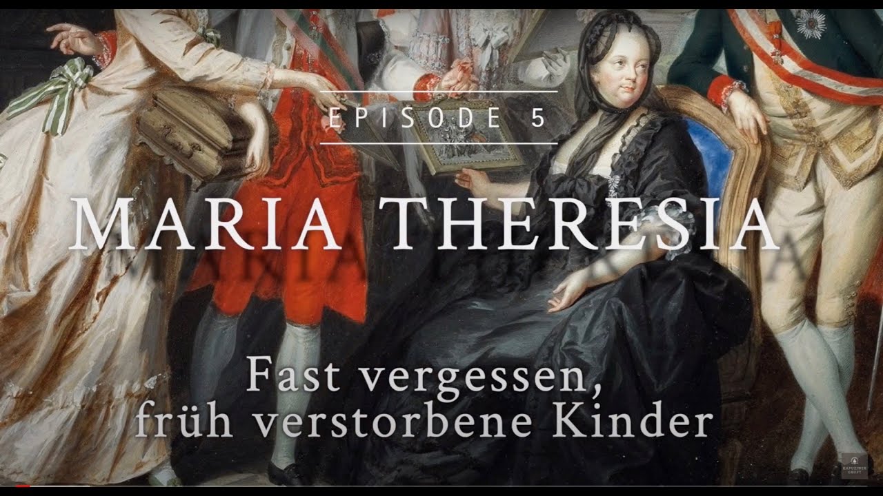 Geschichteⁿ aus der Kapuzinergruft - Episode 5 - Maria Theresia: Früh verstorbene Kinder