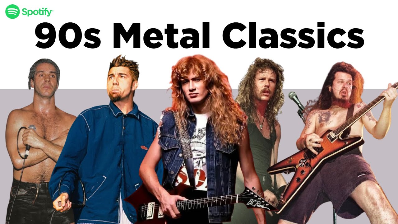 SPOTIFY'S 90's Metal Classics Playlist
