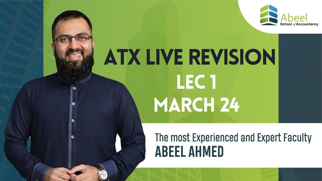 ATX LIVE REVISION LEC 1 MARCH 24 | ACCA | ASA | BY ABEEL AHMED