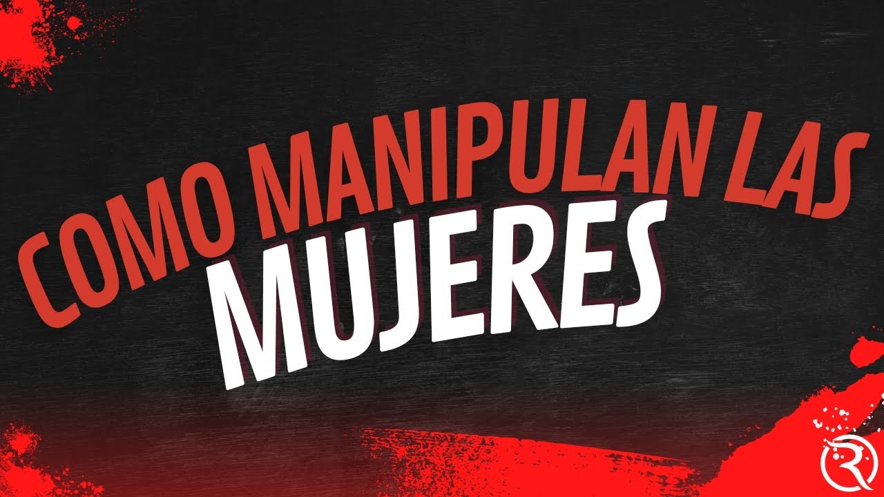 El Temach - Como Manipulan Las Morras / Mujeres - Que Es La Manipulación #consejos #eltemach