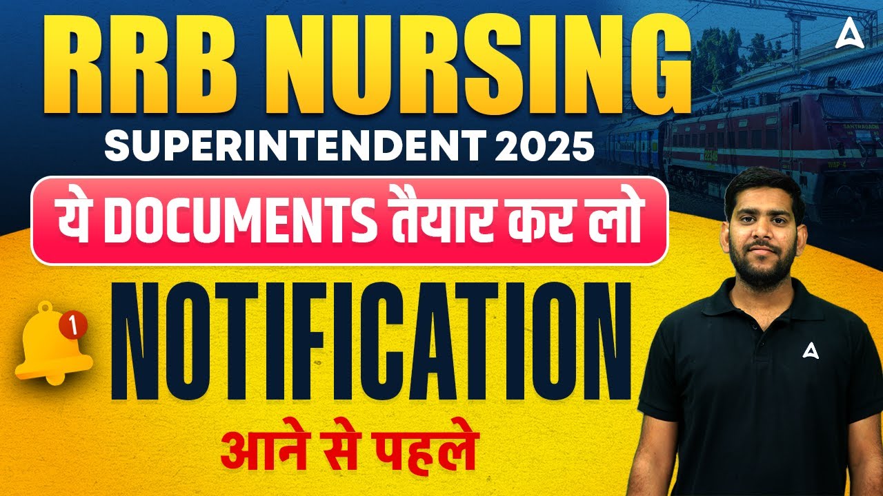 RRB Nursing Superintendent 2025 | Important Documents | RRB Nursing Superintendent Vacancy 2025