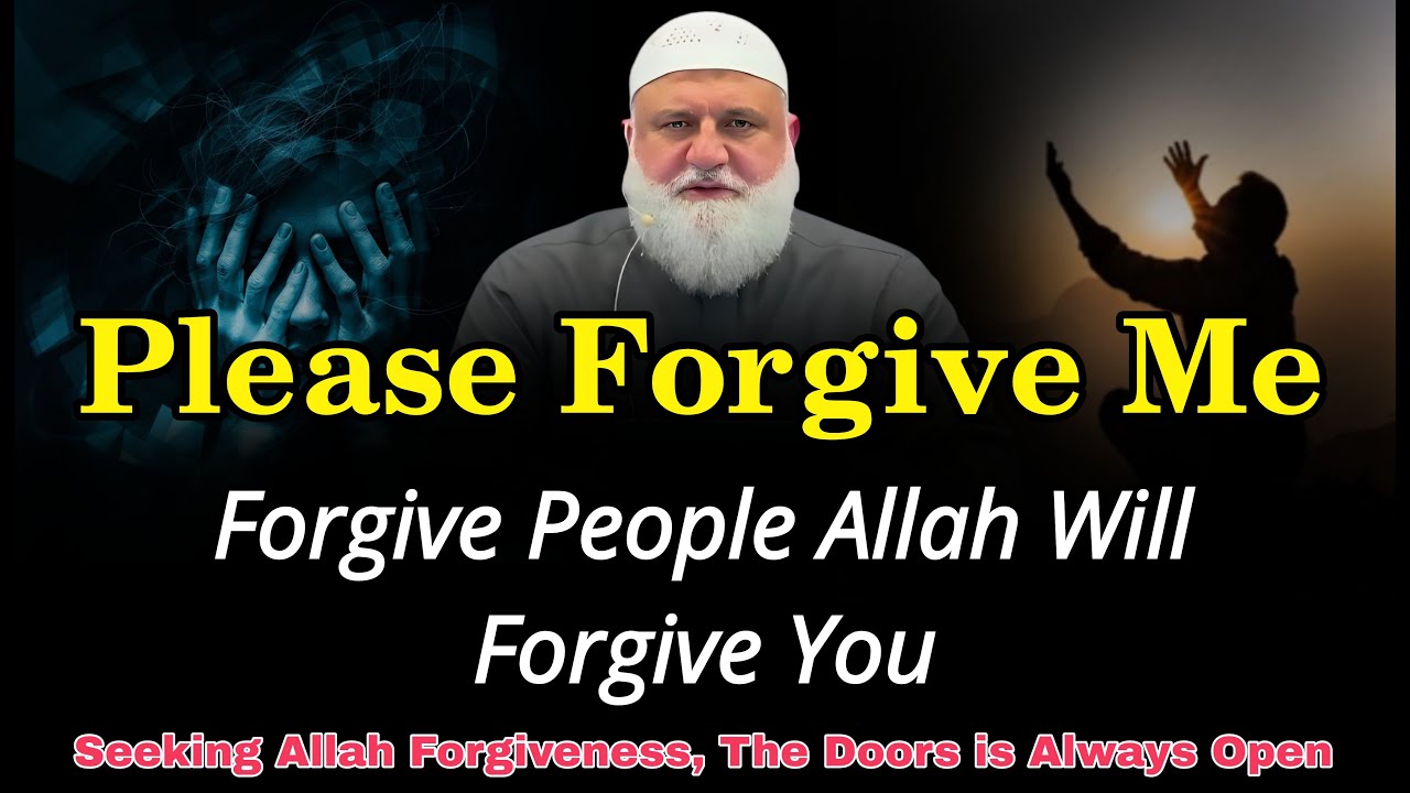 Forgive People Allah Will Forgive You | Mohamad Baajour
