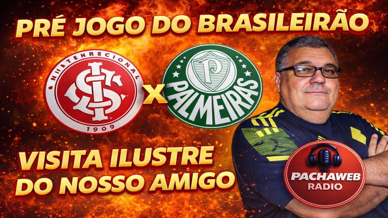 🚨 PRÉ-JOGO QUENTE! INTERNACIONAL X PALMEIRAS + VISITA ILUSTRE AO VIVO 🔥💚⚽