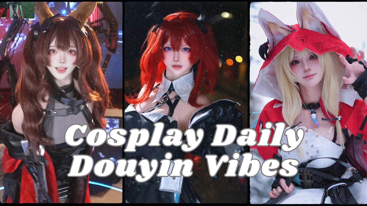 Cosplay Daily Part 341 | Douyin Vibes Cosplay Performance