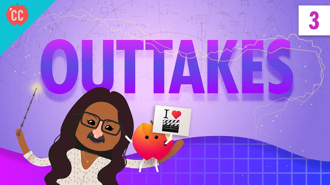 Outtakes #3: Crash Course Physics