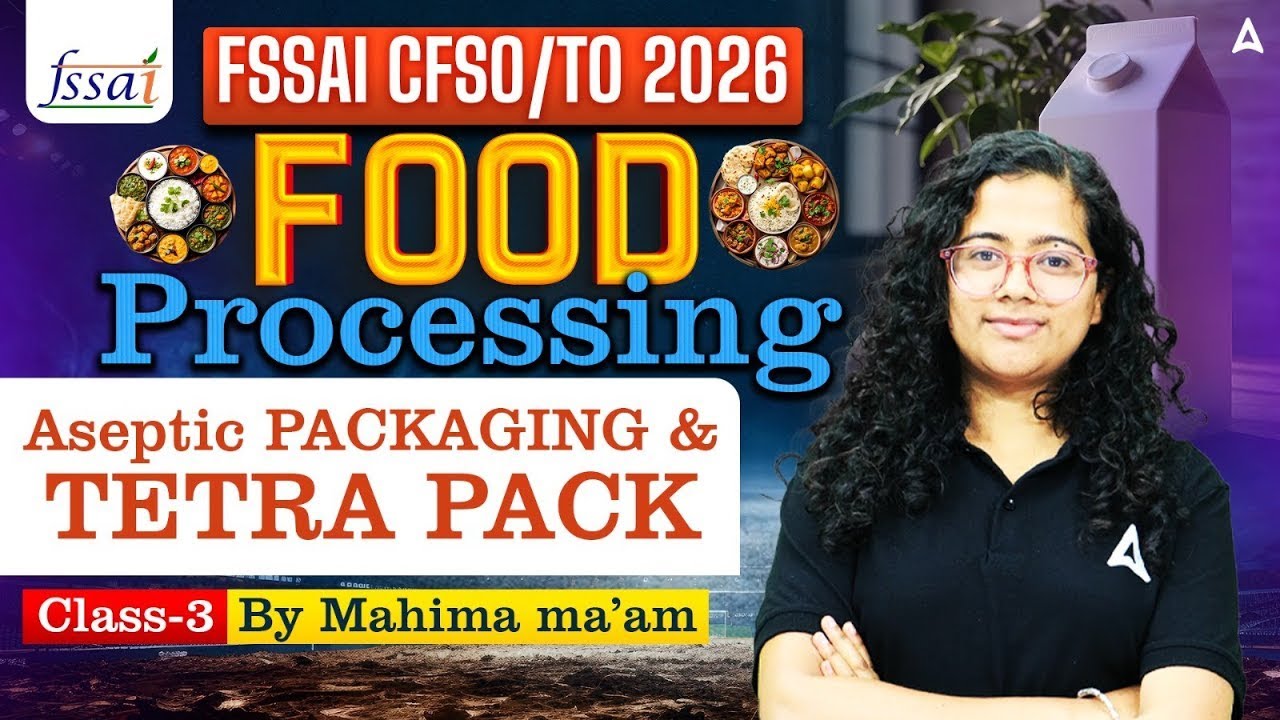 FSSAI CFSO/TO Preparation | Food Processing Aseptic Packaging & Tetra Pack #3 By Mahima Ma'am