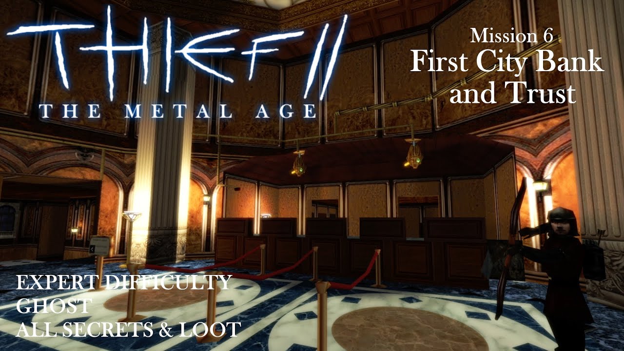 Thief 2: The Metal Age - Mission 6: First City Bank and Trust (Expert / All Secrets & Loot / HD)