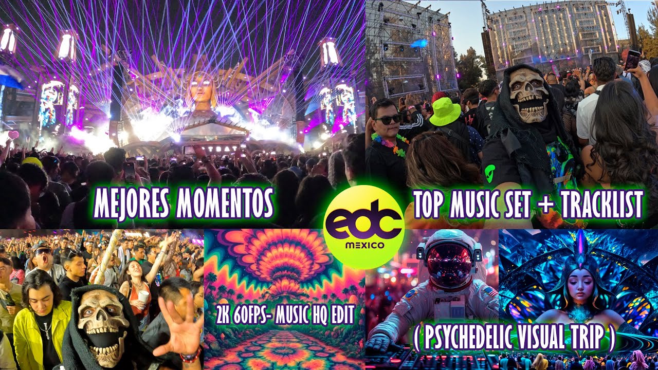 EDC MEXICO - MEJORES MOMENTOS ( VISUAL TRIP & SET MUSIC HQ 2K CON TRACKLIST  + TOP MUSIC  )