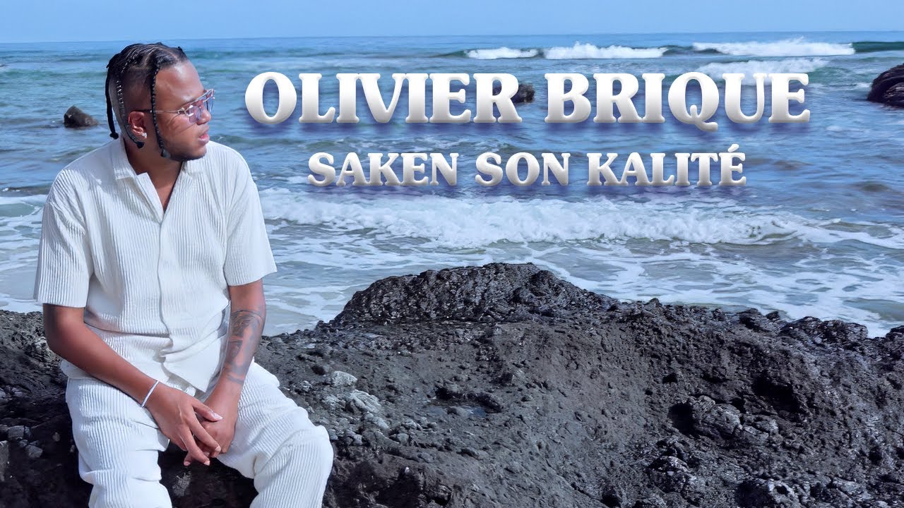 OLIVIER BRIQUE – SAKEN SON KALITÉ (CLIP OFFICIEL)
