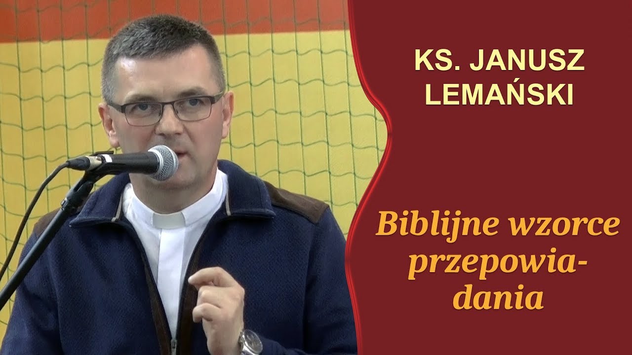 ks. prof. dr hab. Janusz Lemański - „Idźcie i głoście – biblijne wzorce przepowiadania”