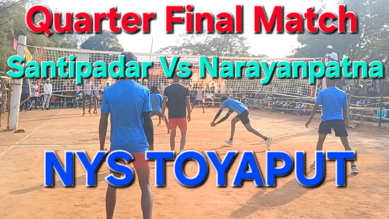 Santipadar Vs Narayanpatna  Volleyball Match | Quarter Final Match in Toyaput