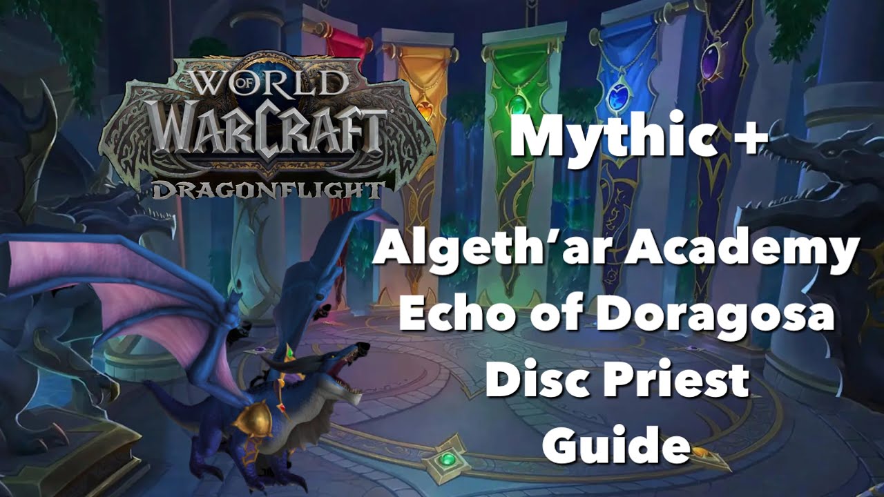 Echo of Doragosa Disc Priest Boss Guide Algeth’ar Academy