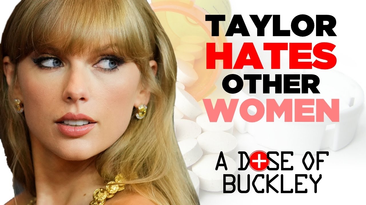 Taylor Swift Hates Other Women (Billie Eilish) - A Dose of Buckley