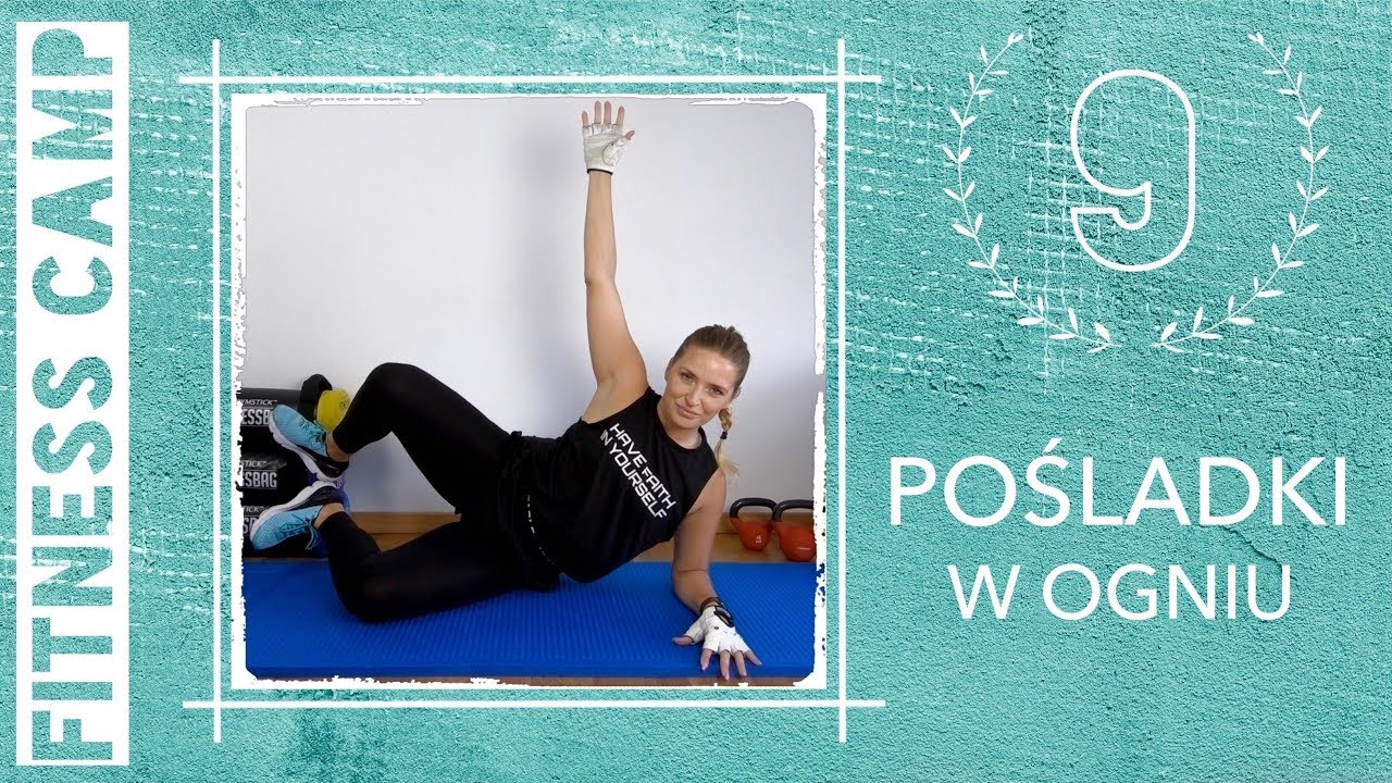 FITNESS CAMP - Dzień 9 - POŚLADKI W OGNIU - trening siłowy z wykorzystaniem masy własnego ciała