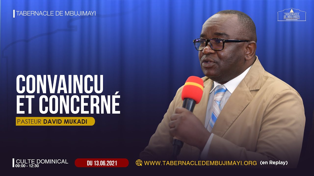 Convaincu puis concerné/Past David MUKADI/Culte du mercredi 23.06.2021.